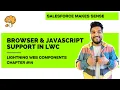 Browser Support JavaScript Support in LWC Chapter 14 Lightning Web Components