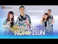 Download Lagu Esa Risty - MBALIKO NONG ISUN ft Wandra | MUSIC ONE