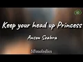 Download Lagu Keep Your Head Up Princess- Anson Seabra (lyrics) 🌠