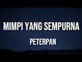 Download Lagu Peterpan - Mimpi Yang Sempurna ( lirik Lagu )