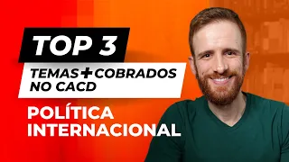 Temas mais cobrados no concurso para diplomata (CACD) - Política Internacional
