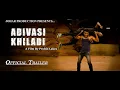 Download Lagu ADIVASI KHILADI / Official Trailer / Sujit, Bijoya, Isak / A film by Probin Lakra/ Johar Production.