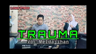 trauma yunita ababil (cover) meldajihan korg set h.jihan 2022