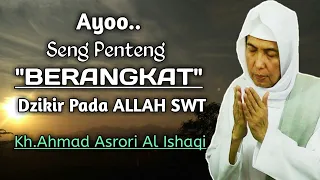 ayooo berangkato kh ahmad asrori al ishaqi