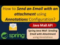 How to Send an Email with an attachment using Annotations Configuration Spring Java Mail