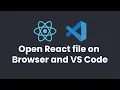 How to open React file on Browser and VS Code