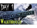 Pineview Drive - Walkthrough Part 1 day 1 No Commentary