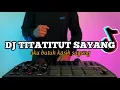 Download Lagu DJ TATITUT AKU BUTUH KASIH SAYANG  AYU TING-TING REMIX VIRAL TIKTOK FULL BEAT 2023