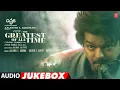 Lagu The Greatest Of All Time Audio Jukebox | Thalapathy Vijay | Venkat Prabhu | Yuvan Shankar Raja
