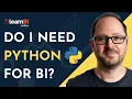 Do I need Python for Business Intelligence BI for Beginners