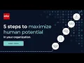 The 5 steps to maximize human potential