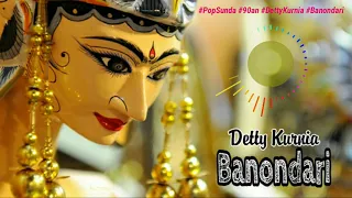 Download Detty Kurnia - Banondari MP3