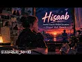 HISAAB | AANCHAL TYAGI X ABHIJEET SRIVASTAVA | SLOWED AND REVERB | @S.Yazhini_Lofi | #viral 