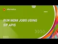 How to Run MDM Jobs using SIF APIs