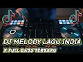 Download Lagu DJ MELODY LAGU INDIA X MELODI CAMPURAN TERBARU FULL BASS BREAKBEAT
