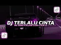 Download Lagu DJ TERLALU CINTA TUHAN MAAFKAN DIRI INI YANG TAK PERNAH BISA MENJAUH VIRAL TIKTOK 2024