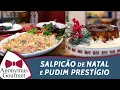 Lagu Receita Salpicão de Natal e Pudim Prestígio - Anonymus Gourmet - programa completo - 22/12/18