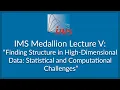 IMS Medallion Lecture V Finding Structure in High-Dimensional Data Boaz Nadler