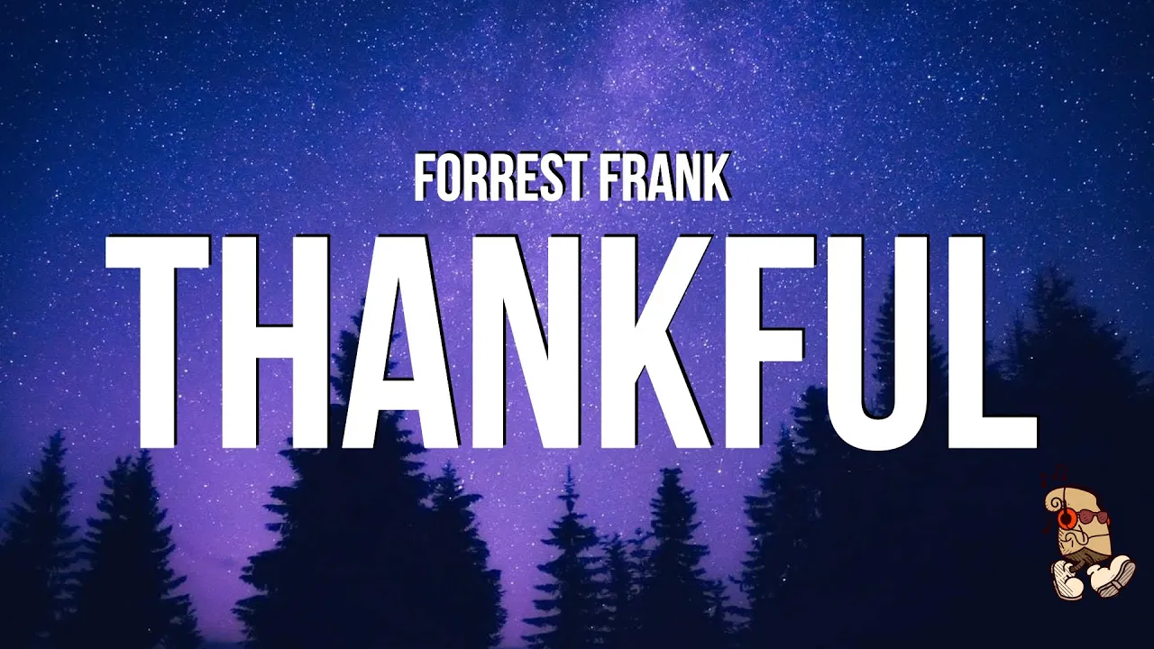 Forrest Frank - THANKFUL (Lyrics) "i got a roof and a bed"