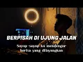 Download Lagu BERPISAH DI UJUNG JALAN - SULTAN || Sayup sayup ku mendengar berita yang (Cover  By Panjiahriff)