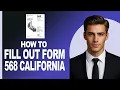 How To Fill Out Form 568 California 2026