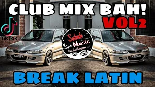 Download SABAH MUSIC - DJ CLUBMIX BAH! VOL 2 (BreakLatin) MP3