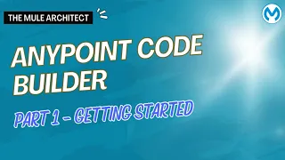 Anypoint Code Builder Tutorial - Part 1 Getting Started