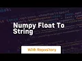 numpy float to string