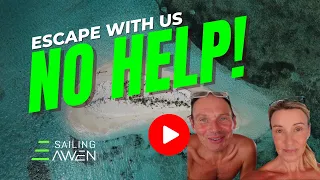 Escape with Us, No Help! 115 #sailing #adventure #escape
