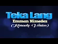 TEKA LANG - Emman Nimedez (KARAOKE VERSION)