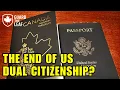 US Dual \u0026 Birthright Citizenship Rules Could Change Everything