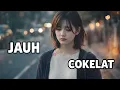 JAUH - COKELAT (Slow Pop Cover) | Versi Galau Paling Menyentuh by JV MUSIK