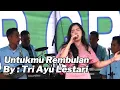 Download Lagu Star Group Kota Pontianak - UNTUKMU REMBULAN By : Tri Ayu Lestari