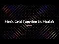 Advanced Plotting 01 Theory Understanding in 2D 3D mesh grid