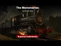 The Monomaniac by Émile Zola - Full Audiobook (Part 1 of 2)
