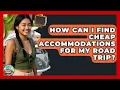 How Can I Find Cheap Accommodations for My Road Trip Road Trip Tour Guide