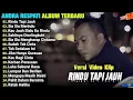 Download Lagu Andra Respati Full Album || Rindu Tapi Jauh \u0026 Sia Sia Merindu || Pop Melayu Terbaik