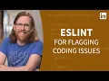 Web Development Tutorial - ESLint for flagging coding issues