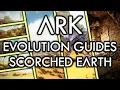 ARK Evolution Guides - Scorched Earth