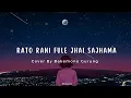 Download Lagu Rato Rani Fule Jhai Sajhama Cover Bakemono Gurung Lyrics Video