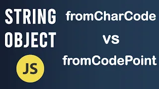 fromCharCode and fromCodePoint methods String Object In JavaScript