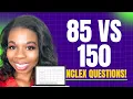 What 85 Questions vs 150 Questions Means On The NCLEX