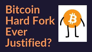 Is A Bitcoin Hard Fork Ever Justified?