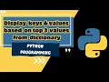 Python Dictionary Mastery - Example 4 Displaying Top 3 Keys and Values MUST WATCH