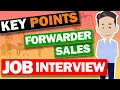 Forwarder Sales Job Interview Explained What you should pay attention for interview