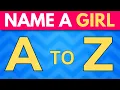 Girl Names A to Z Challenge Can You Finish Them All
