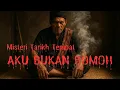 #251      AKU BUKAN BOMOH (Misteri Tarikh dan Tempat)