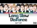 Lagu NCT 127 (엔시티 127) – 'Long Slow Distance' Lyrics (Color Coded) (Kan/Rom/Eng)