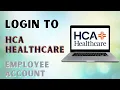 How to Login to HCA HealthCare Employee Account