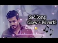 Download Lagu Sad song /new sad heart broken songs/lofi songs sad/Hindi sad songs/Hindi songs/Urdu songs